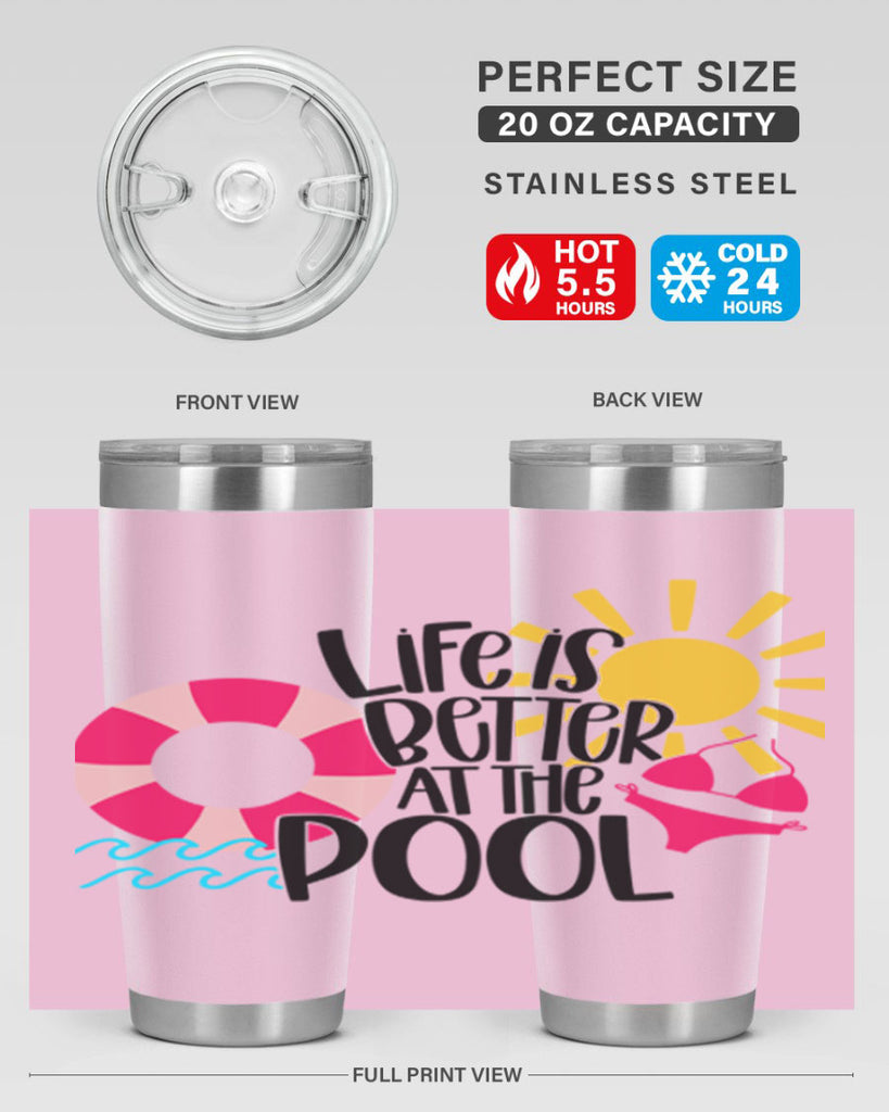 Life Is Better At The Pool Style 33#- summer- Tumbler
