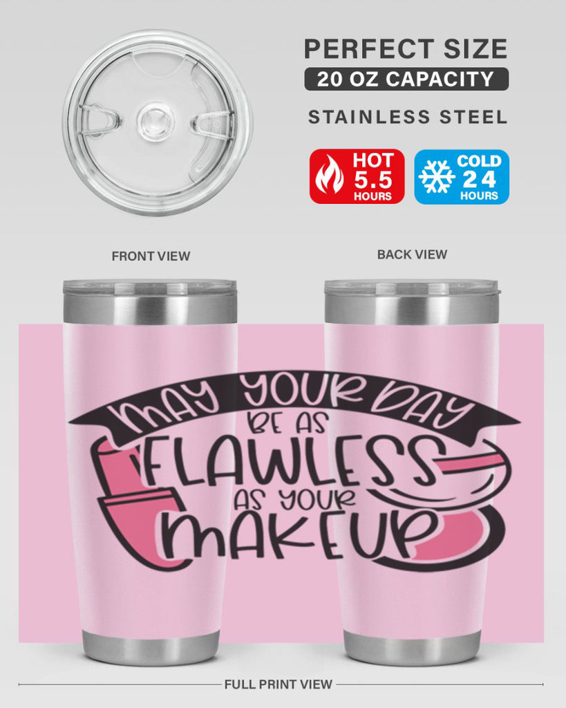 May Your Day Be As Flawless As Your Makeup Style 38#- make up- Tumbler