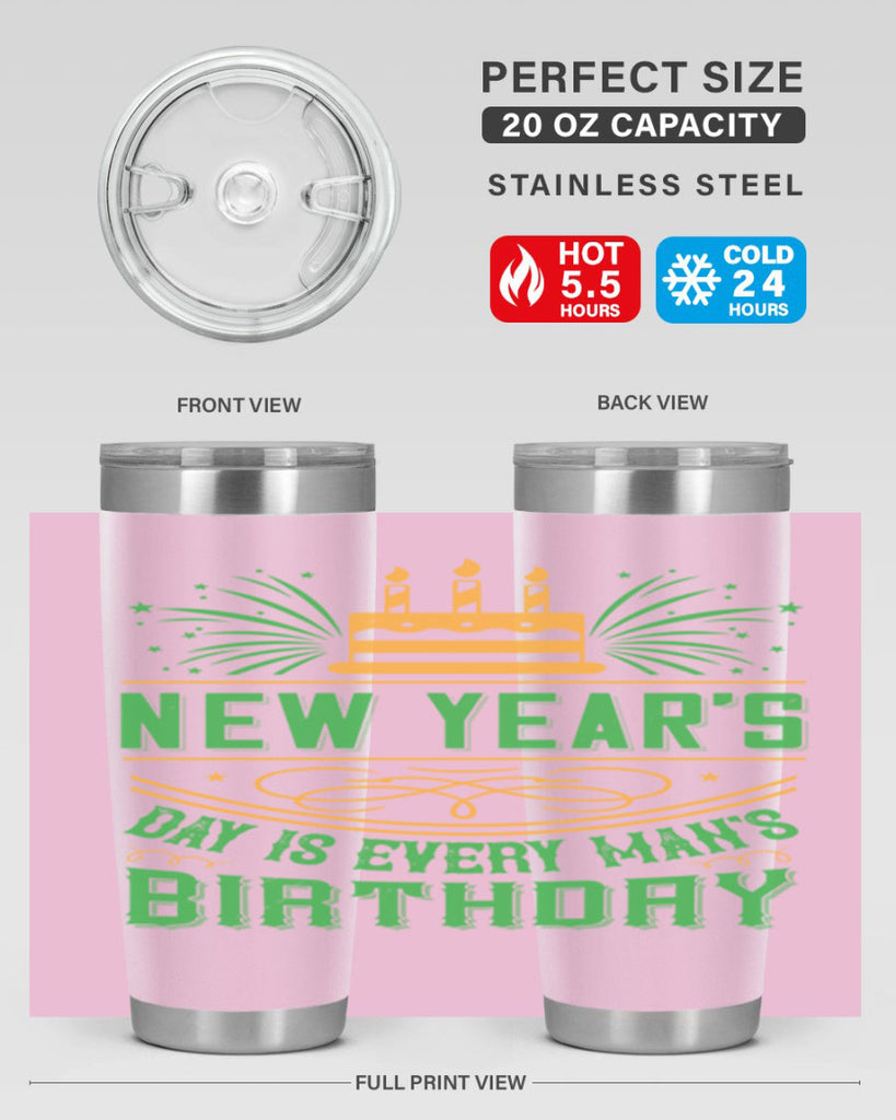 New Years Day is every mans birthday Style 62#- birthday- tumbler