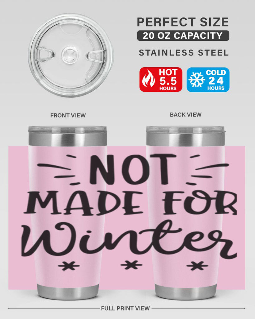 Not Made for Winter329#- winter- Tumbler