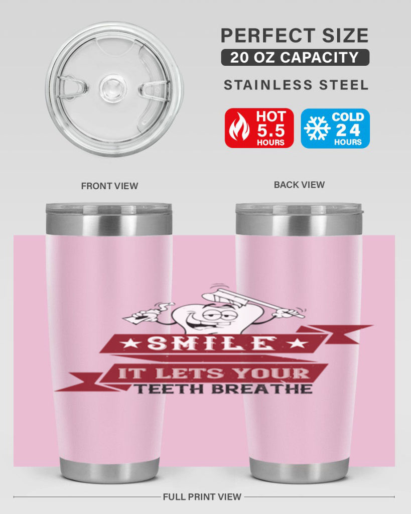 Smile it lets your teeth breathe Style 21#- dentist- tumbler