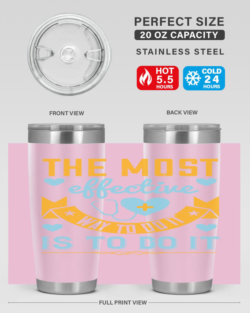 The most effective way to do it is to do it Style 258#- nurse- tumbler