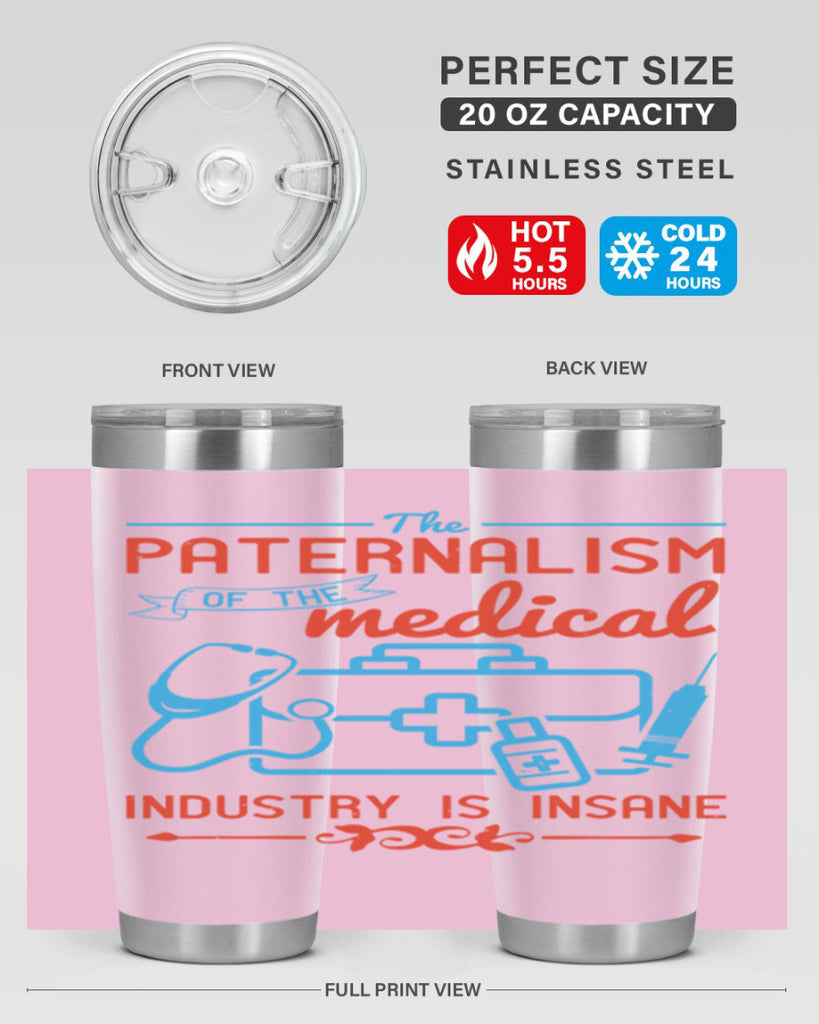 The paternalism of the medical industry is insane Style 20#- medical- tumbler