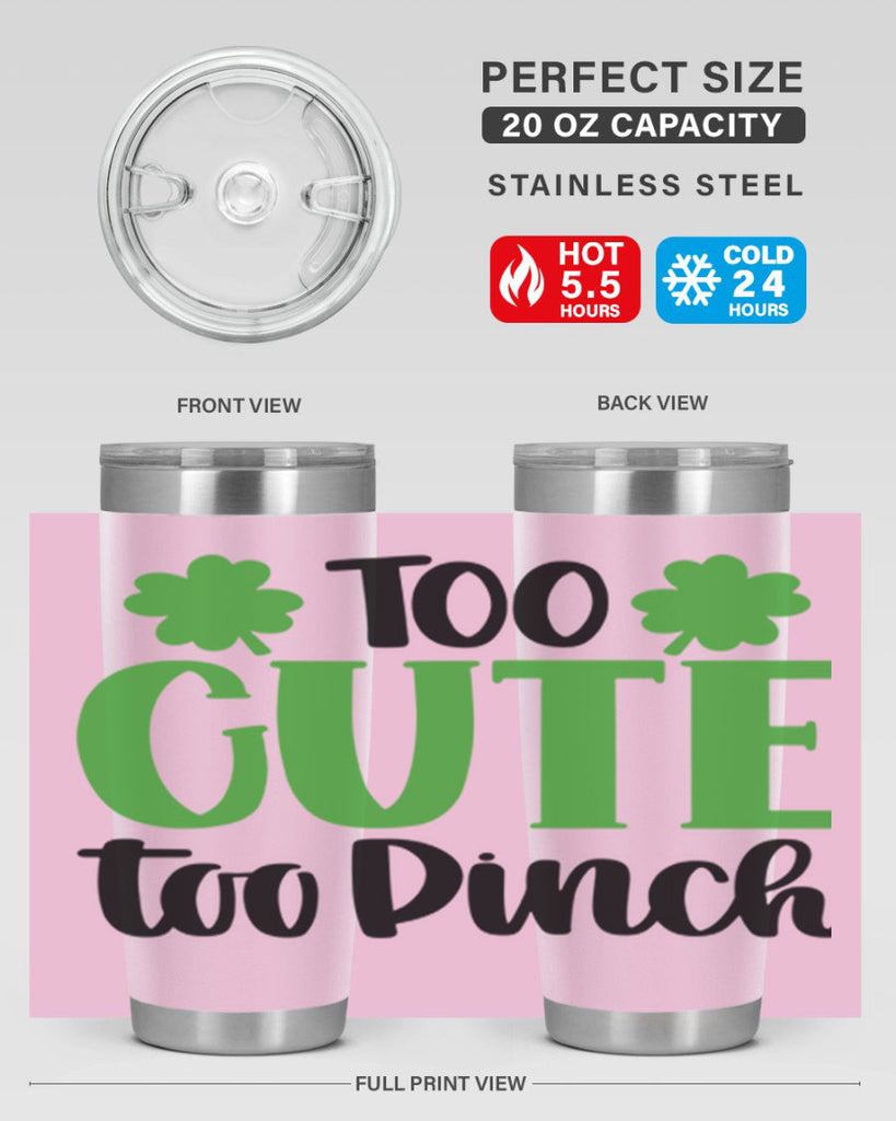 Too Cute Too Pinch Style 20#- St Patricks Day- Tumbler