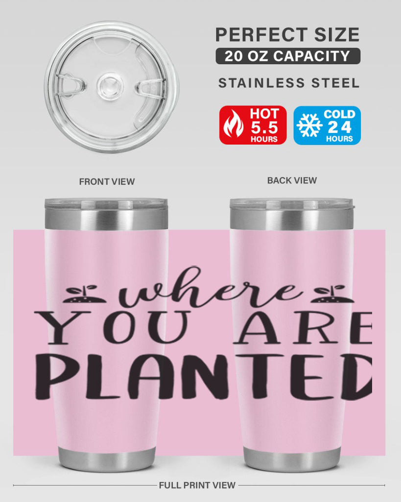 Where you are planted design 601#- spring- Tumbler