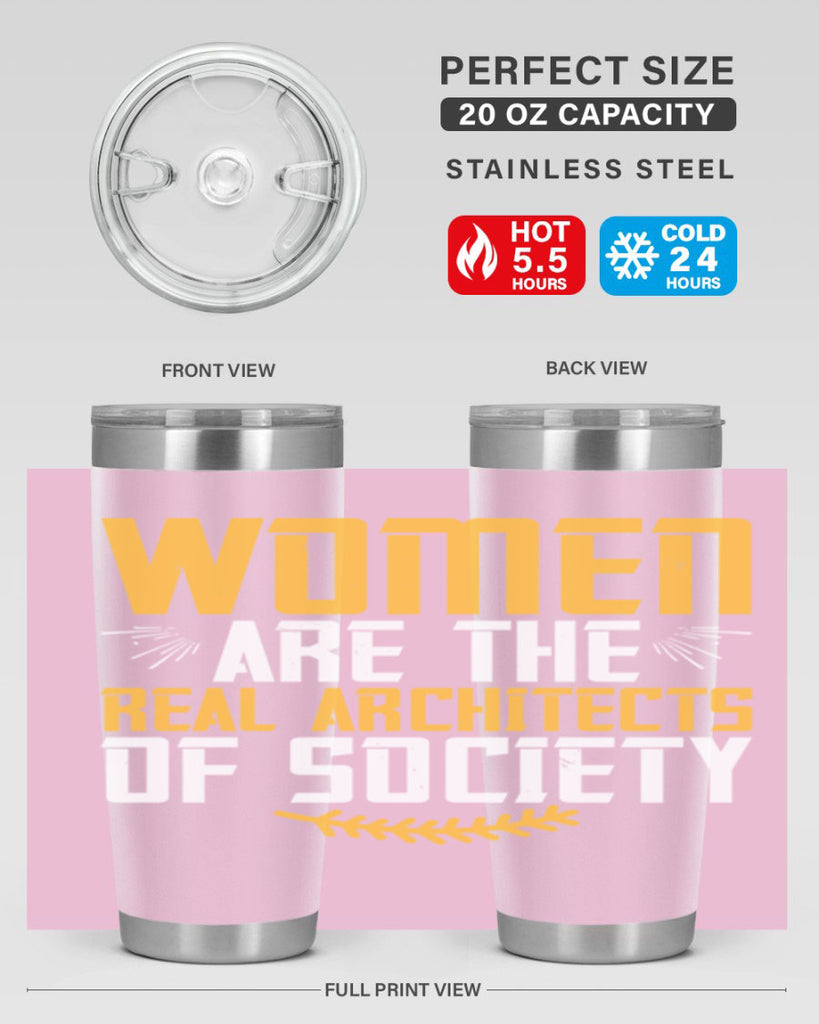 Women are the real architects of society Style 9#- womens day- Tumbler