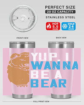 Yup, I wanna be a bear 36#- Bears- Tumbler