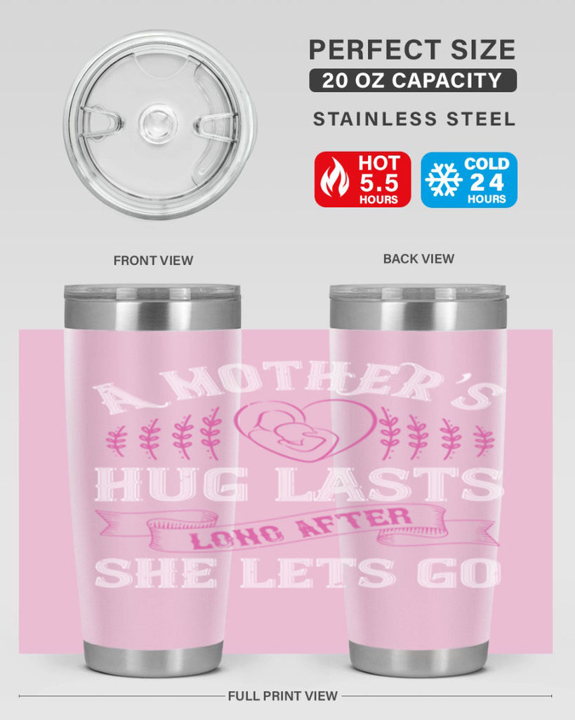 a mother’s hug lasts long after she lets go 231#- mom- Tumbler