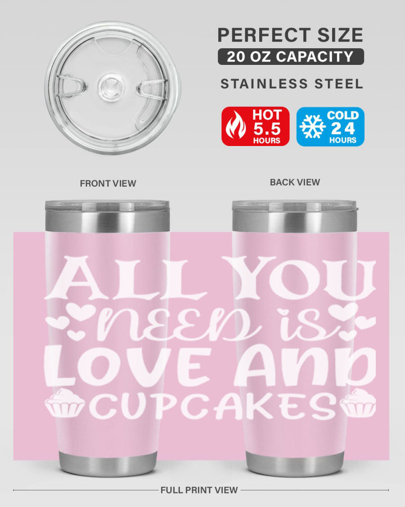 all you need is love and cupcakes 61#- kitchen- Tumbler