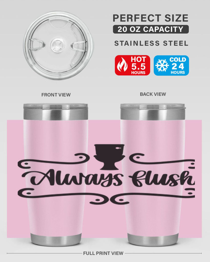 always flush 47#- bathroom- Tumbler