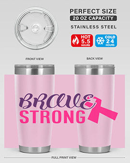 brave strong Style 15#- breast cancer- Tumbler