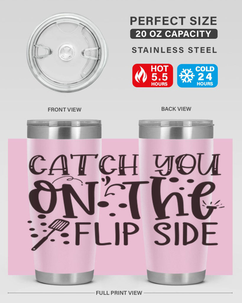 catch you on the flipside 49#- kitchen- Tumbler