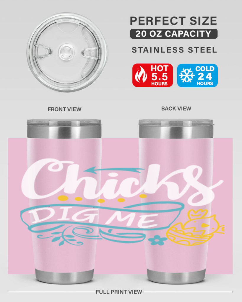 chicks dig me 99#- easter- Tumbler