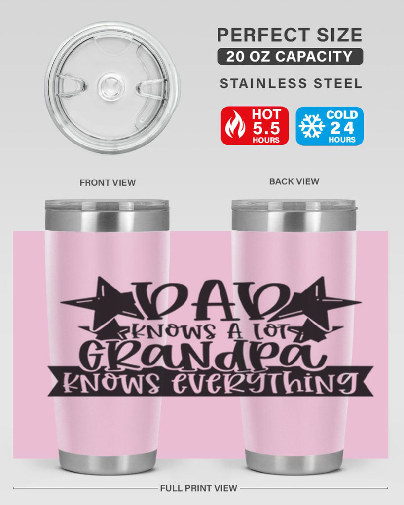 dad knows a lot grandpa knows everything 65#- fathers day- Tumbler
