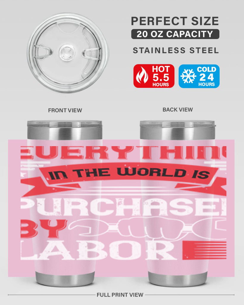 everything in the world is purchased by labor 50#- labor day- Tumbler