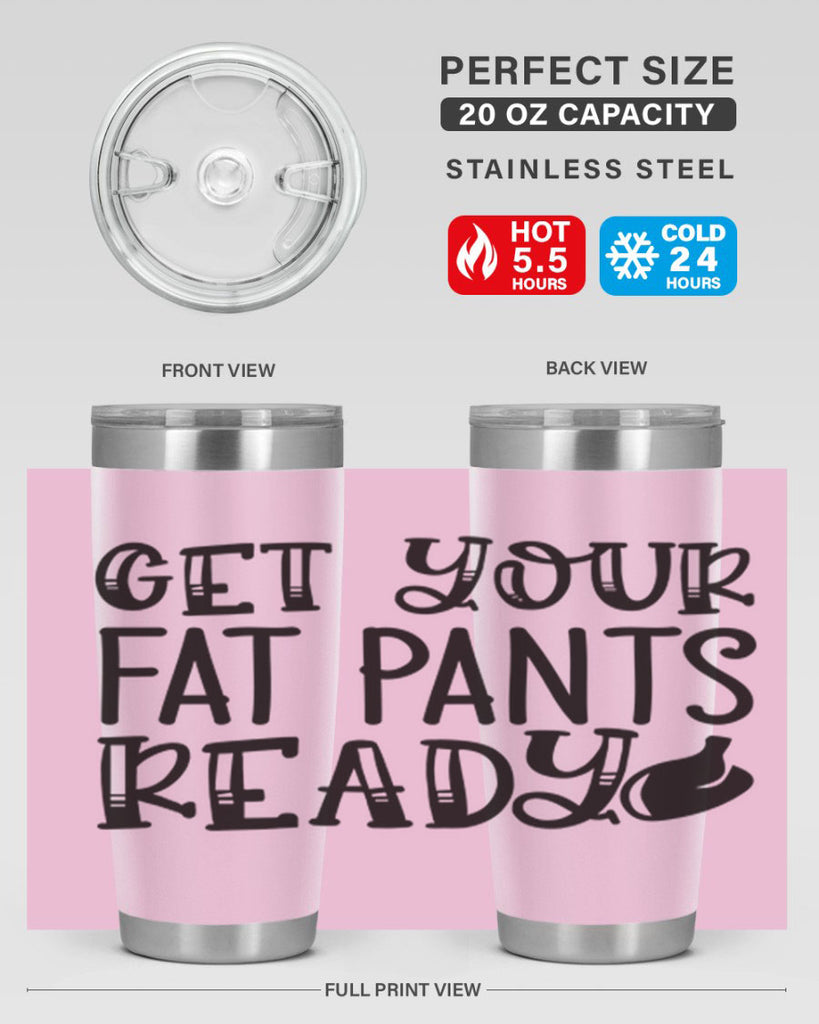 get your fat pants ready 36#- kitchen- Tumbler