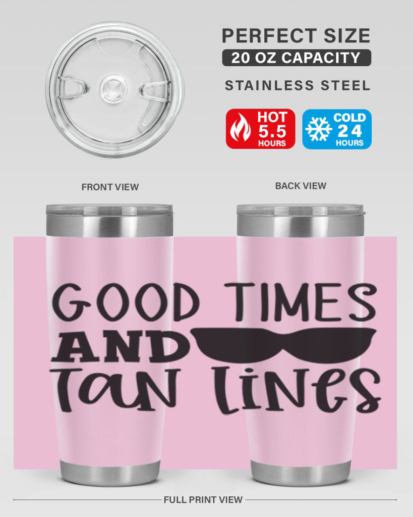 good times and tan lines Style 99#- summer- Tumbler