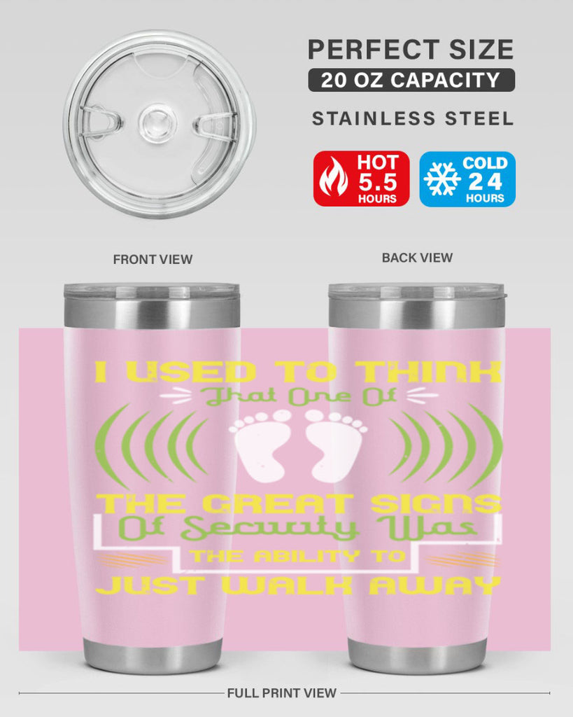 i used to think that one of the great signs of security was the ability to just walk away 59#- walking- Tumbler