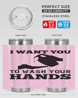 i want you to wash your hands Style 31#- corona virus- Tumbler