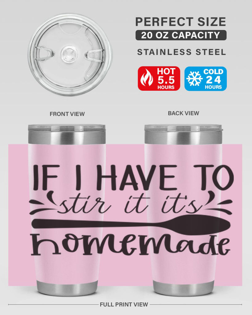 if i have to stir it its homemade 31#- kitchen- Tumbler