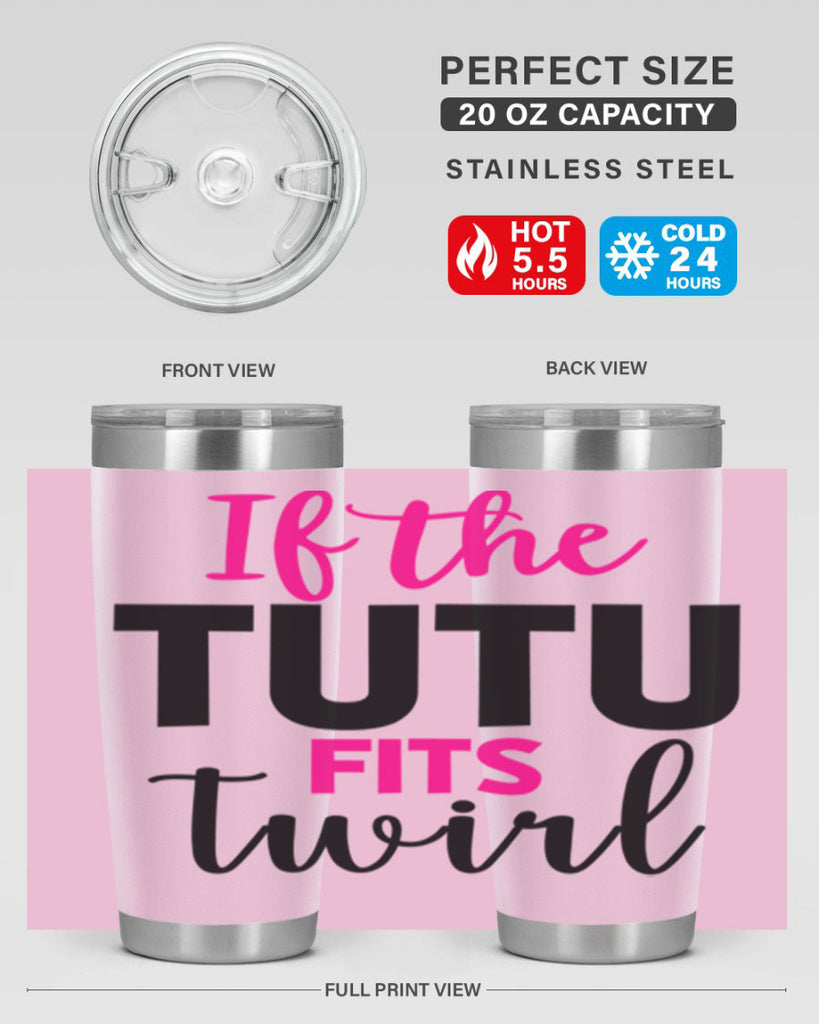 if the tutu fits twirl 47#- ballet- Tumbler