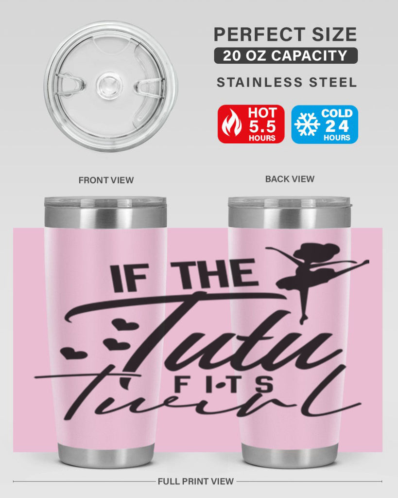 if the tutu fits twirl 48#- ballet- Tumbler