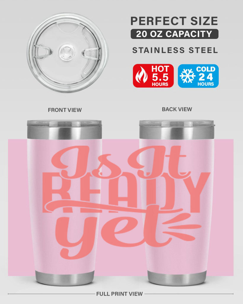 is it ready yet 16#- kitchen- Tumbler