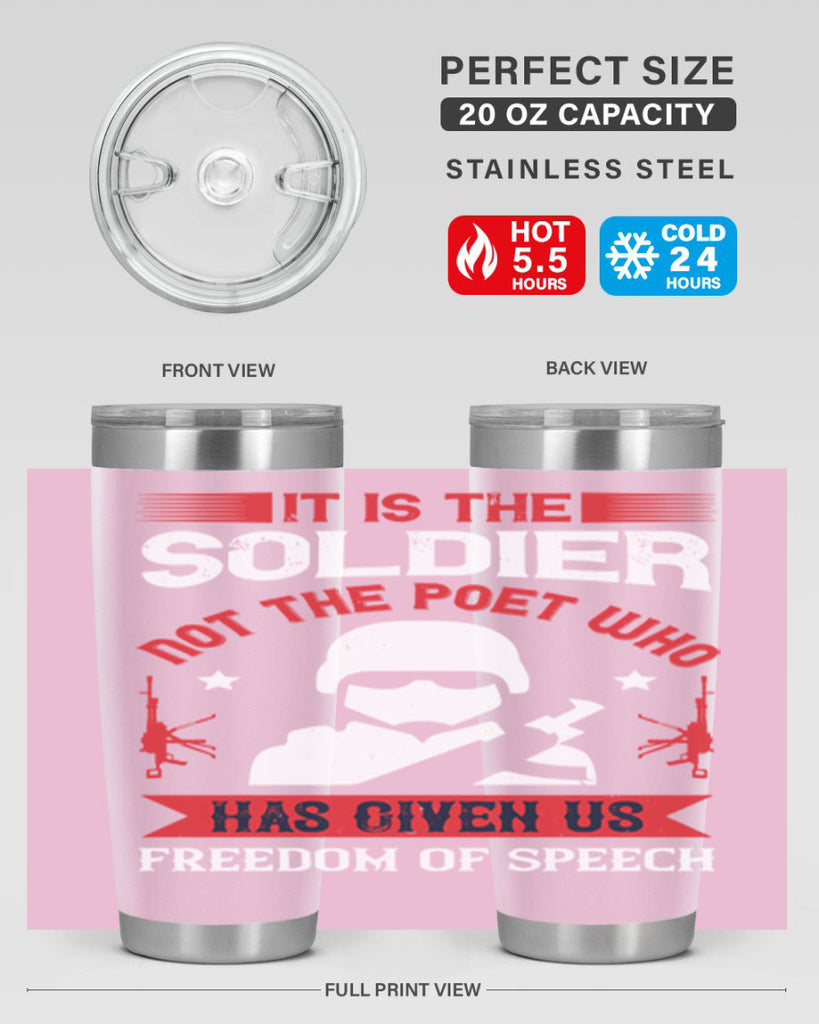 it is the soldier not the poet who has given us freedom of speech 52#- Veterns Day- Tumbler