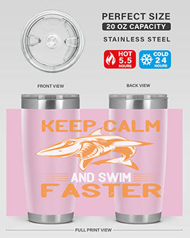 keep calm and swim faster Style 58#- shark  fish- Tumbler