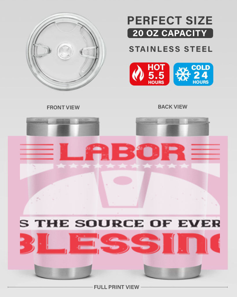 labor is the source of every blessing 29#- labor day- Tumbler