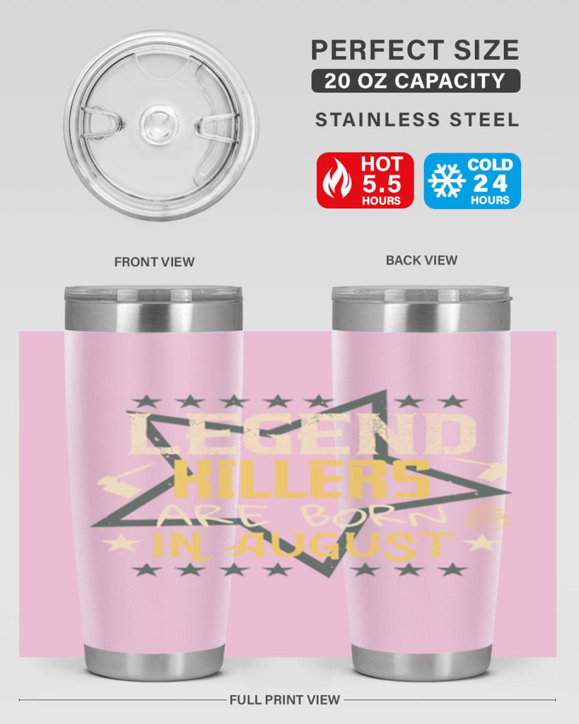 legend killers are born in august Style 64#- birthday- tumbler