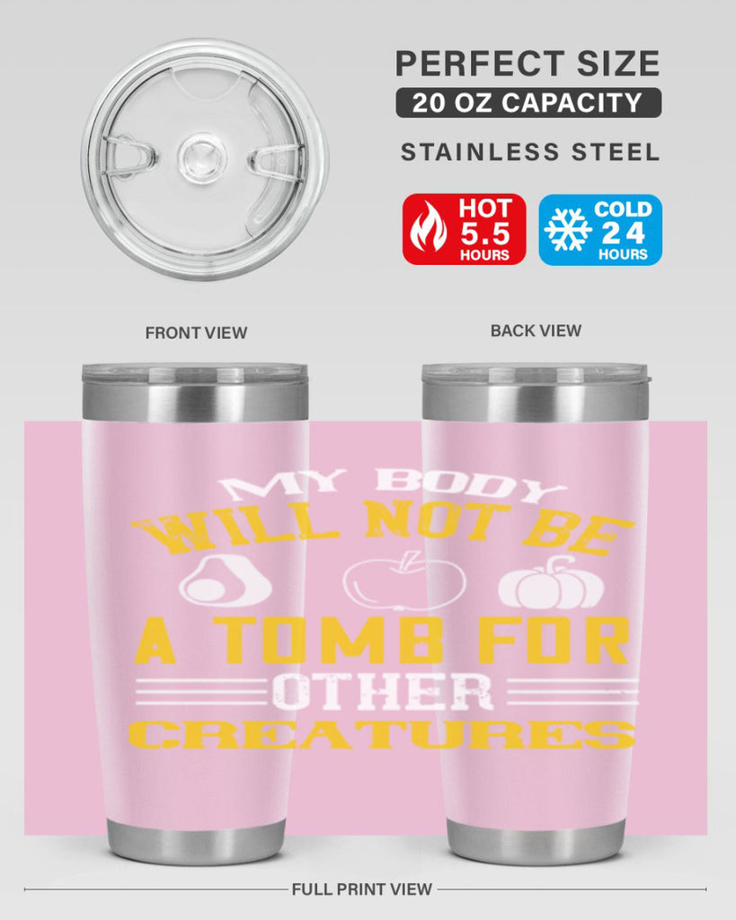 my body will not be a tomb 27#- vegan- Tumbler