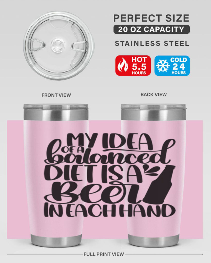 my idea of a balanced diet 24#- beer- Tumbler