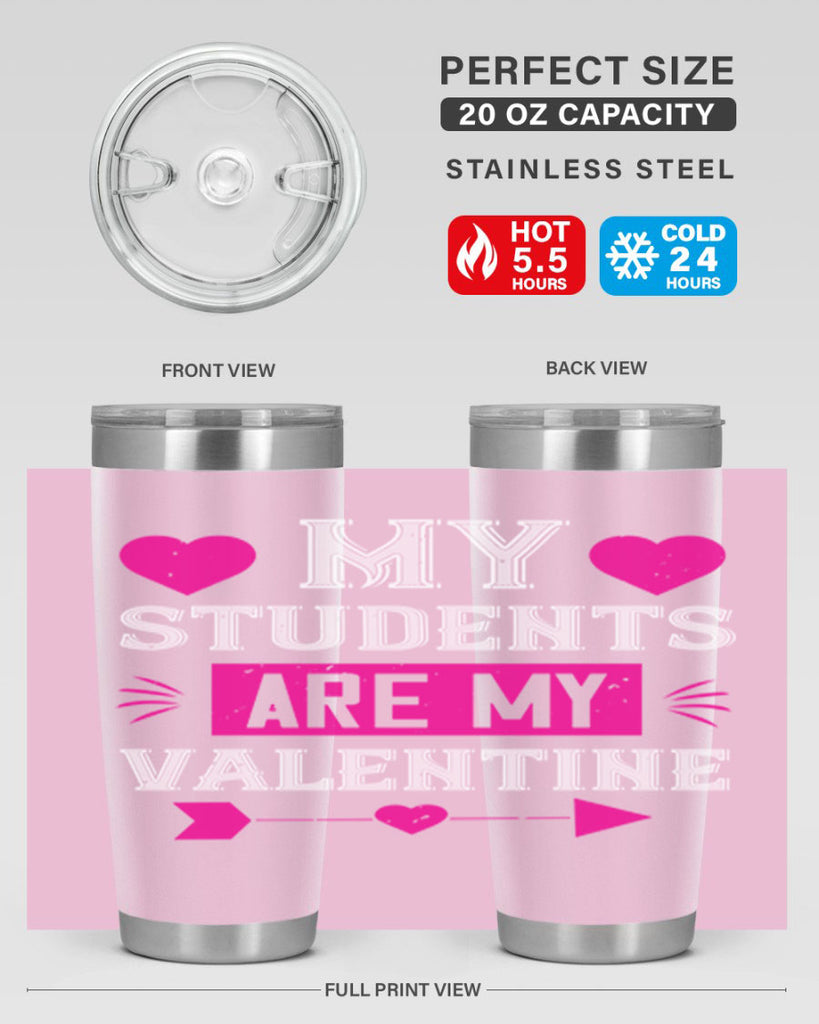 my student are my valentine 34#- valentines day- Tumbler