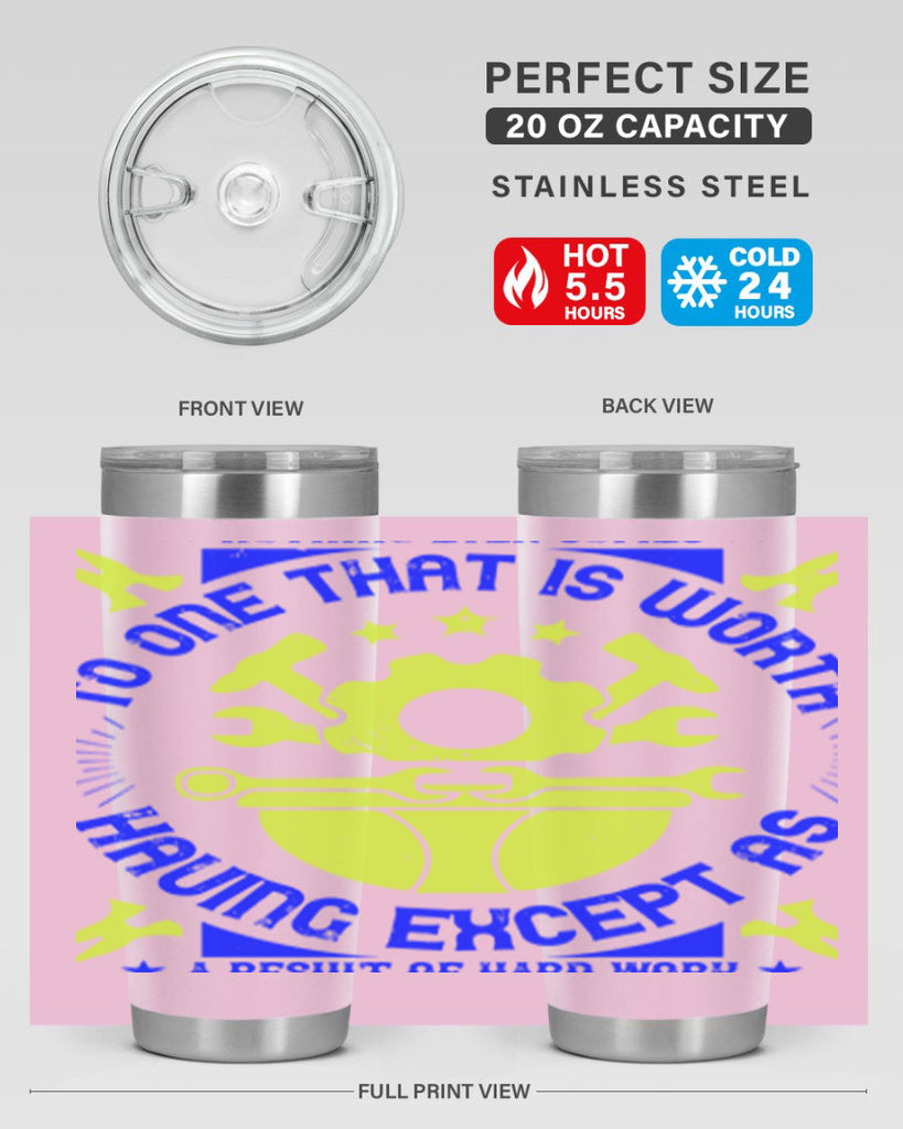 nothing ever comes to one that is worth having except as a result of hard work 3#- labor day- Tumbler