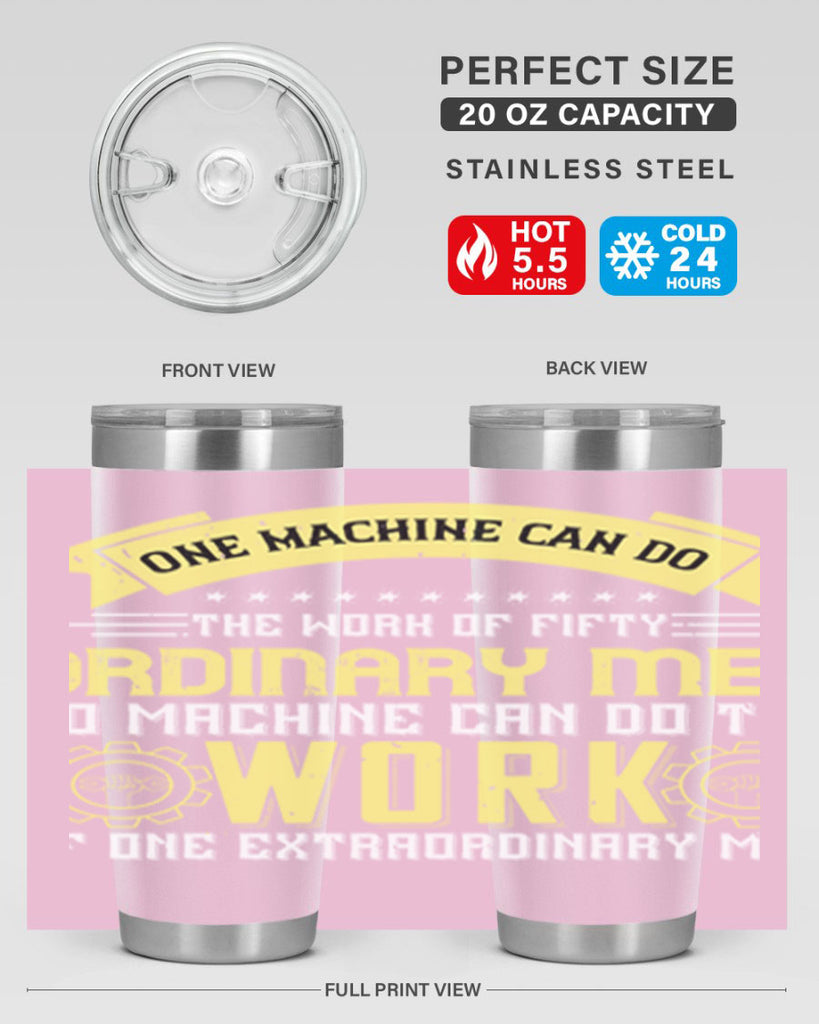 one machine can do the work of fifty ordinary men no machine 21#- labor day- Tumbler