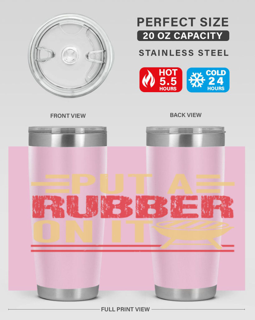put a rubber on it 18#- bbq- Tumbler