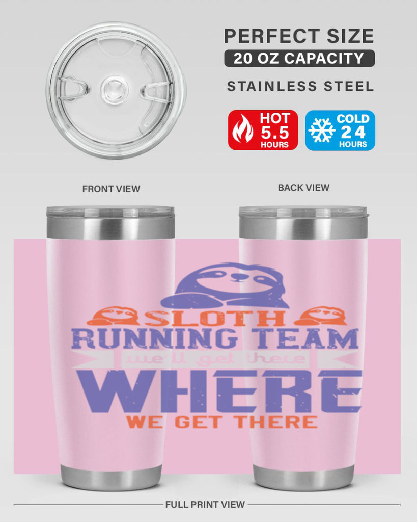 sloth running team we’ll get there where we get there 16#- running- Tumbler