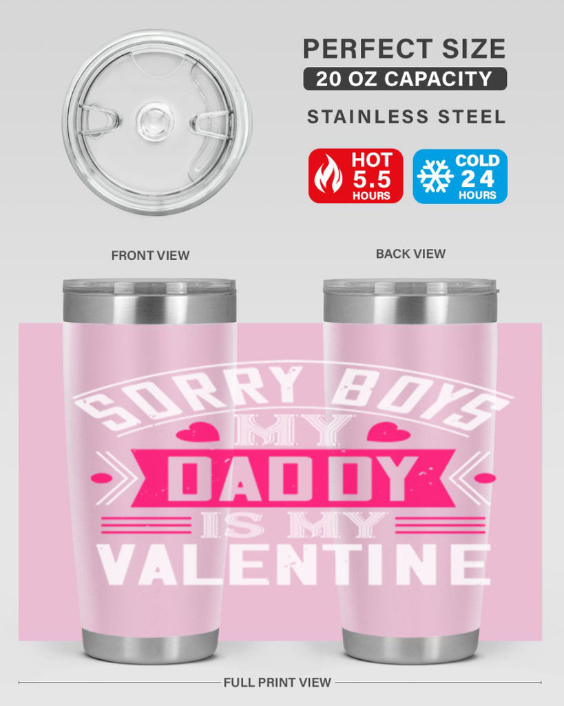 sorry boys my daddy is my valentine 10#- valentines day- Tumbler