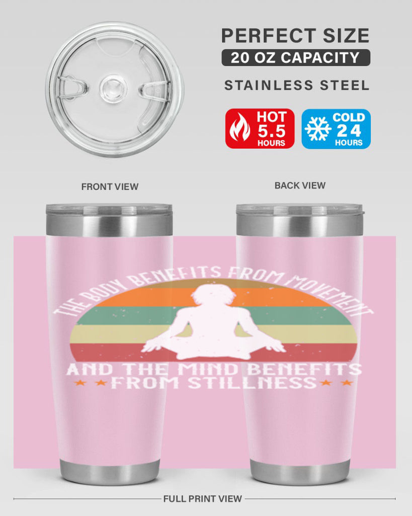 the body benefits from movement and the mind benefits from stillness 62#- yoga- Tumbler