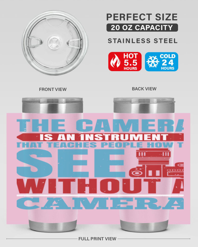 the camera is an instrument 13#- photography- Tumbler