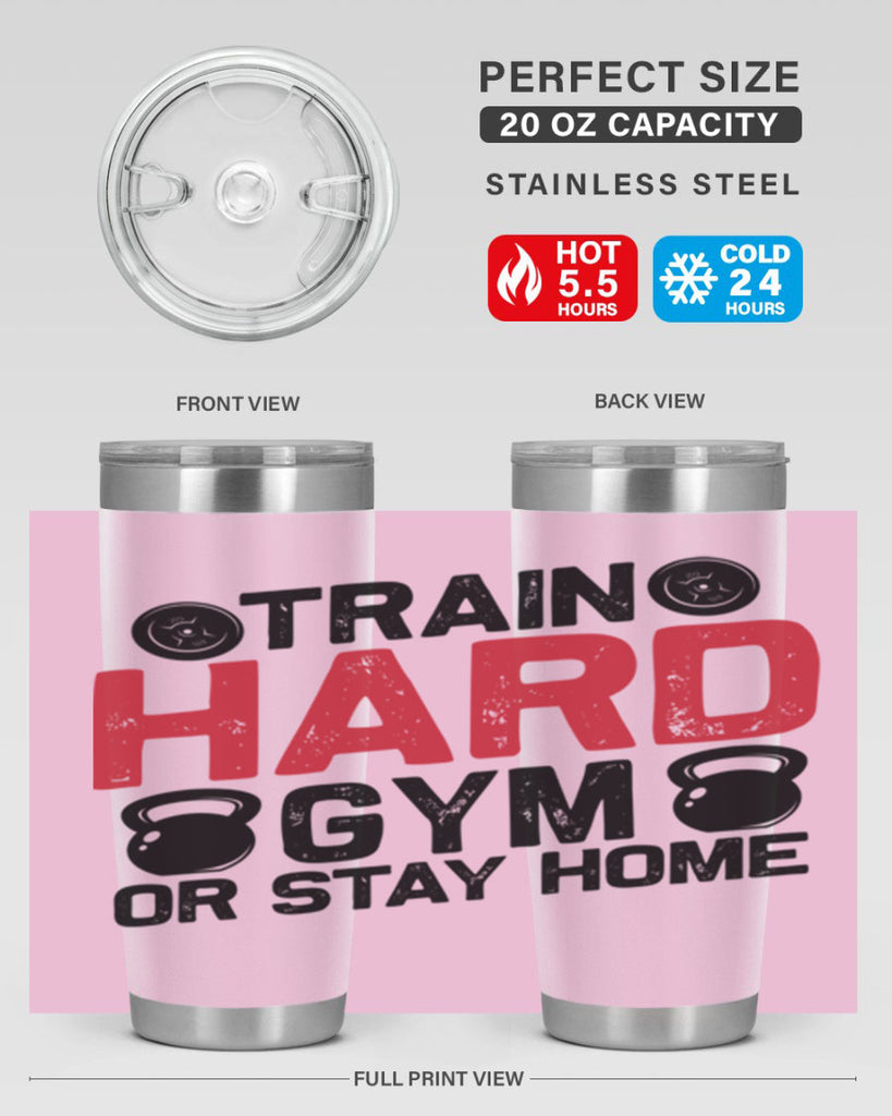 train hard gym or stay home 2#- gym- Tumbler