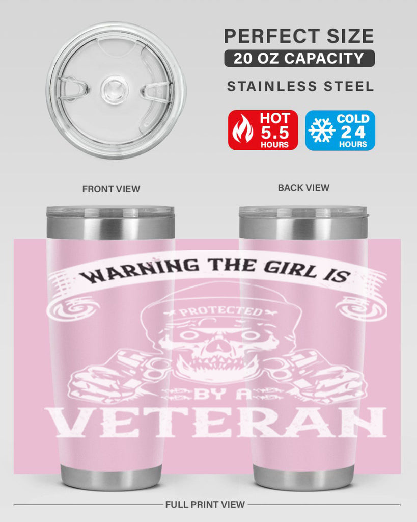 warning the girl is protected by a veteran 8#- Veterns Day- Tumbler