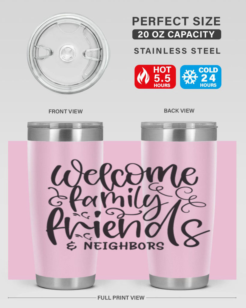 welcome family friends neighbors 13#- family- Tumbler