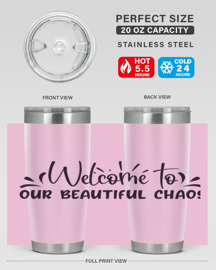 welcome to our beautiful chaos 46#- home- Tumbler