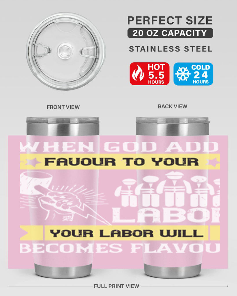 when god adds favour to your labor your labor will becomes flavour 11#- labor day- Tumbler