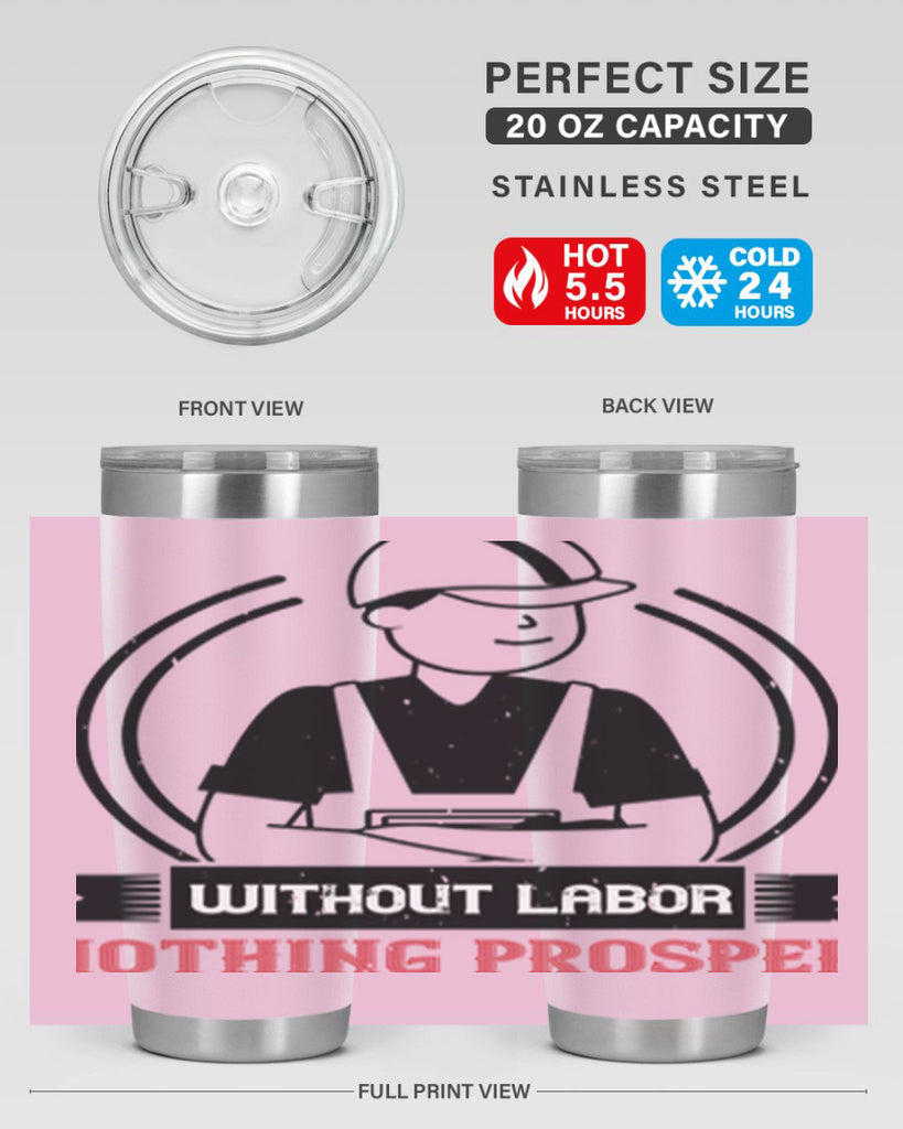 without labor nothing prospers 8#- labor day- Tumbler