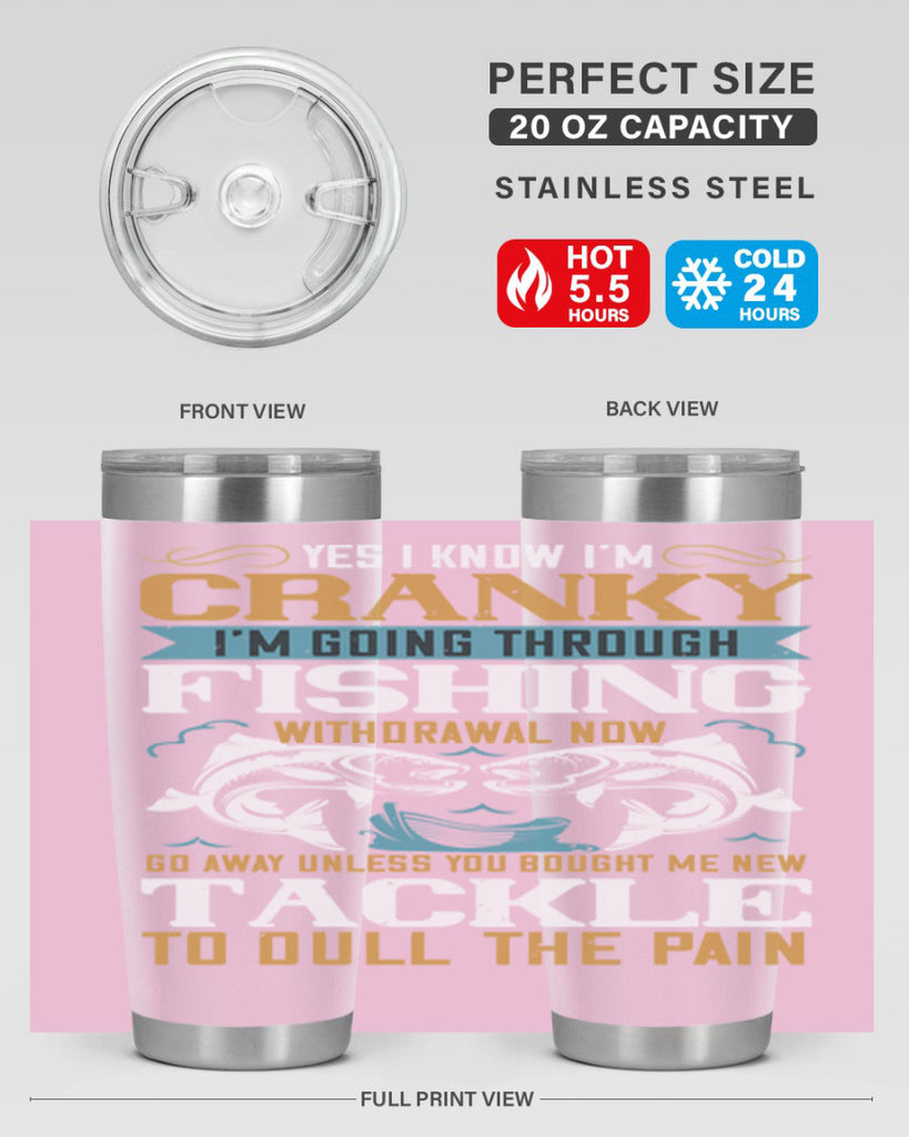 yes i know im cranky 8#- fishing- Tumbler