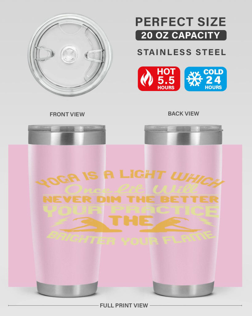 yoga is a light which once lit will never dim the better your practice the brighter your flame 26#- yoga- Tumbler