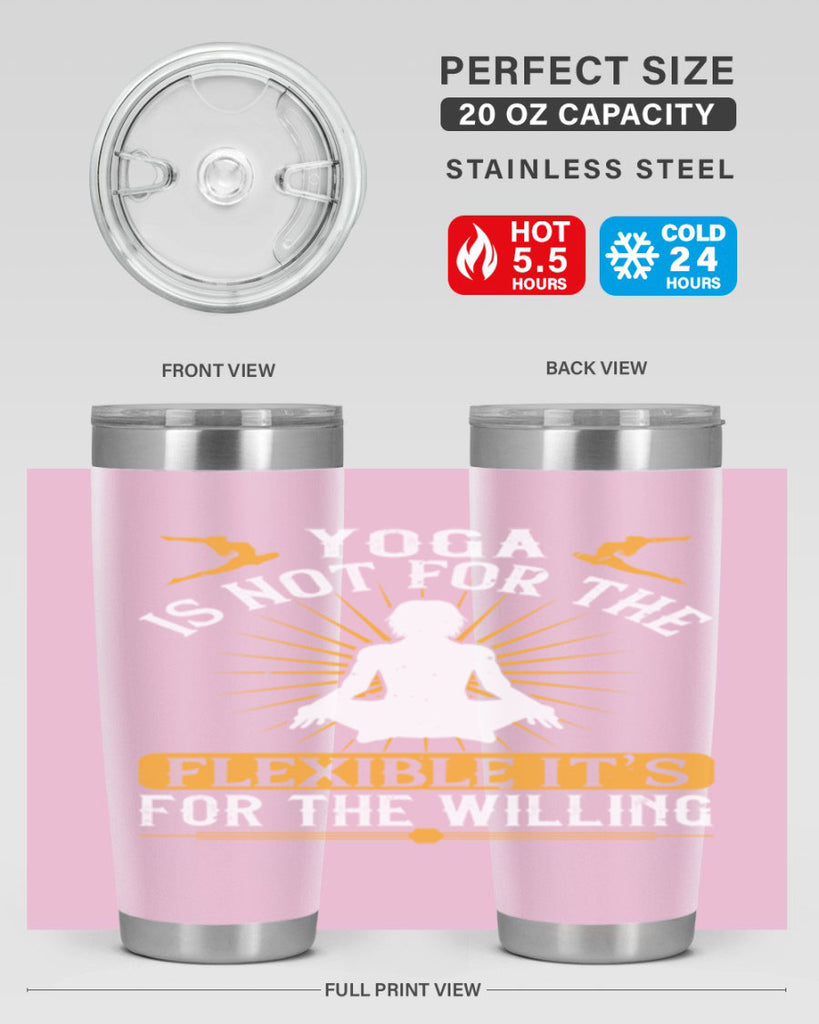 yoga is not for the flexible it’s for the willing 24#- yoga- Tumbler